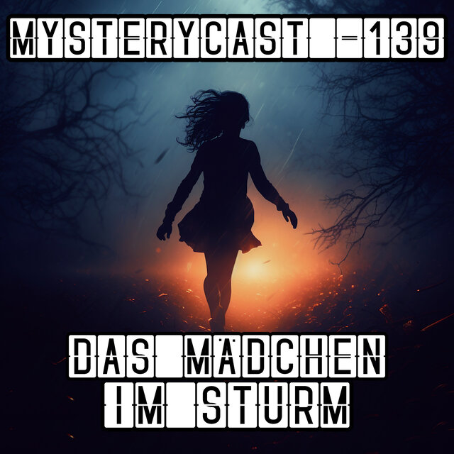 MysteryCast 139 - Das Mädchen im Sturm