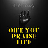 Owe You Praise (Live)