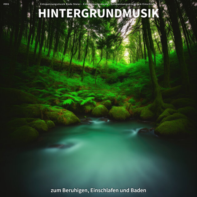 #001 Hintergrundmusik zum Beruhigen, Einschlafen und Baden