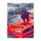 Never Stop (feat. Boss Cheify & Boss Loc)