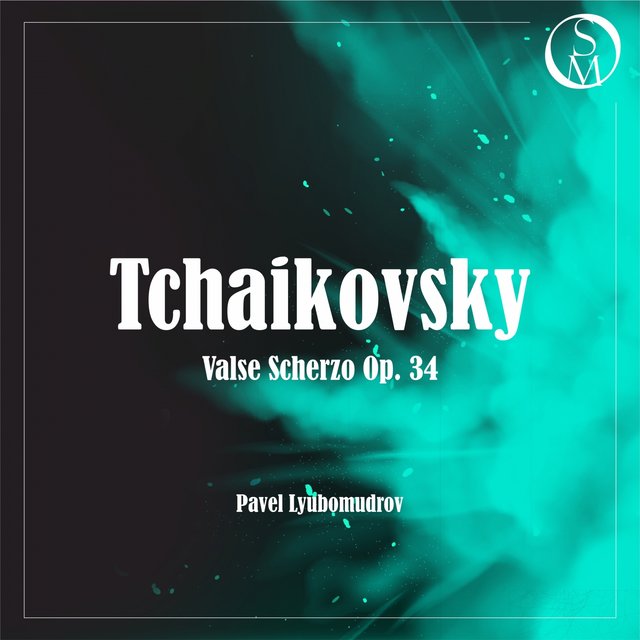 Tchaikovsky: Valse-Scherzo, Op. 34