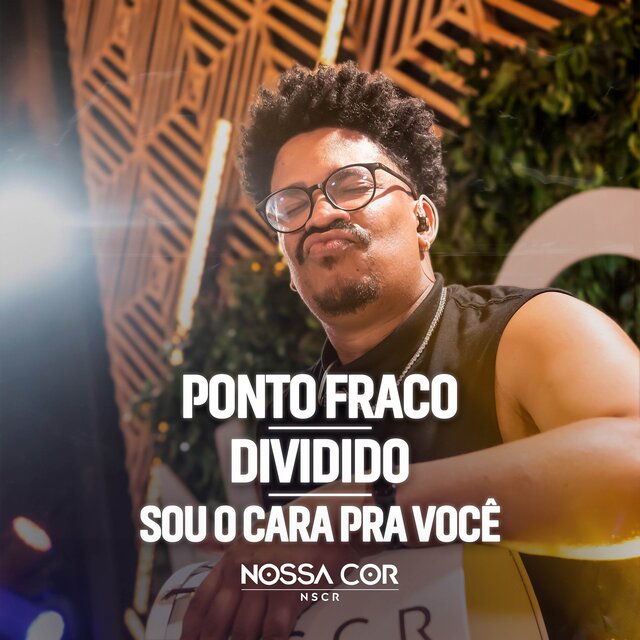 Ponto Fraco / Dividido / Sou o Cara Pra Você
