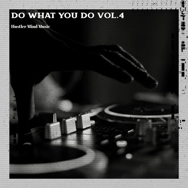 Do What You Do, Vol.4