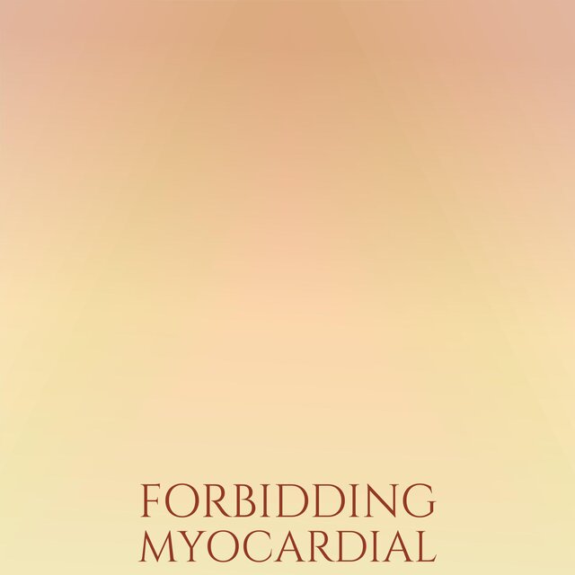 Forbidding Myocardial