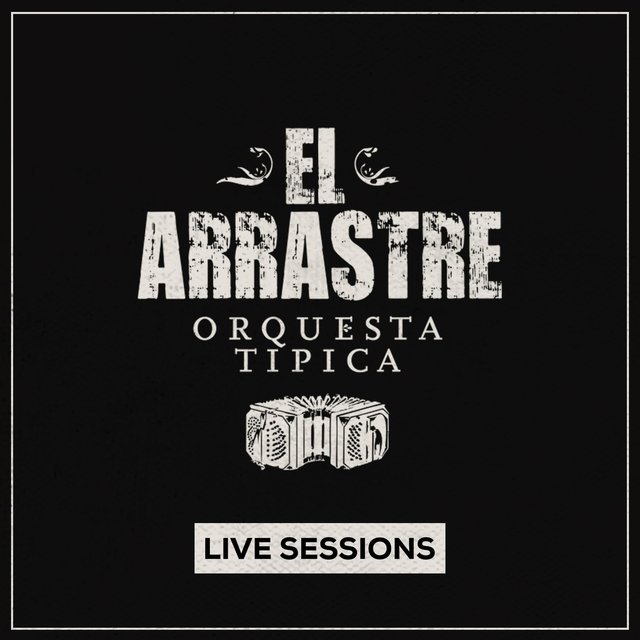 El Arrastre: Live Sessions