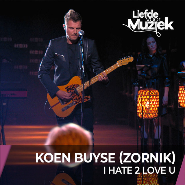 I Hate 2 Love U (Live - uit Liefde Voor Muziek)