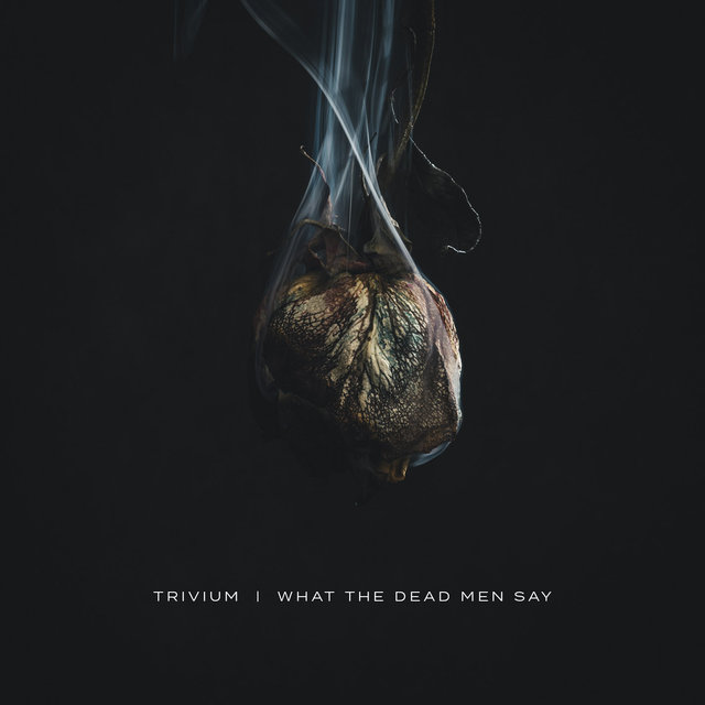 Cover art for album What The Dead Men Say by Trivium