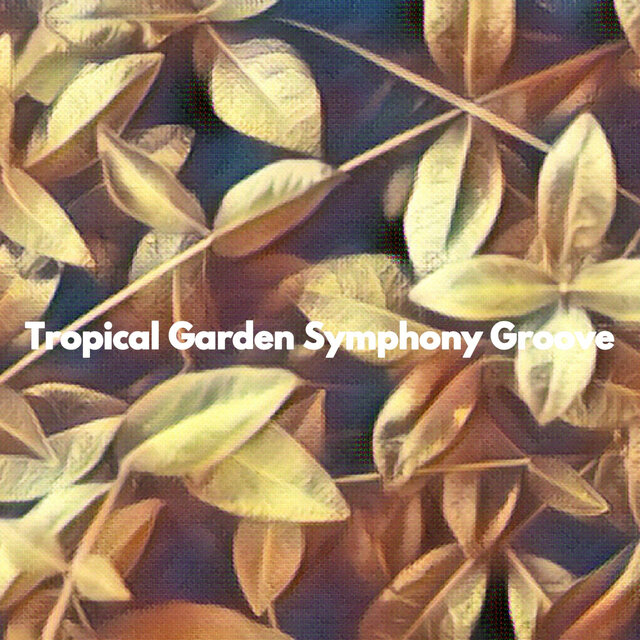 Tropical Garden Symphony Groove