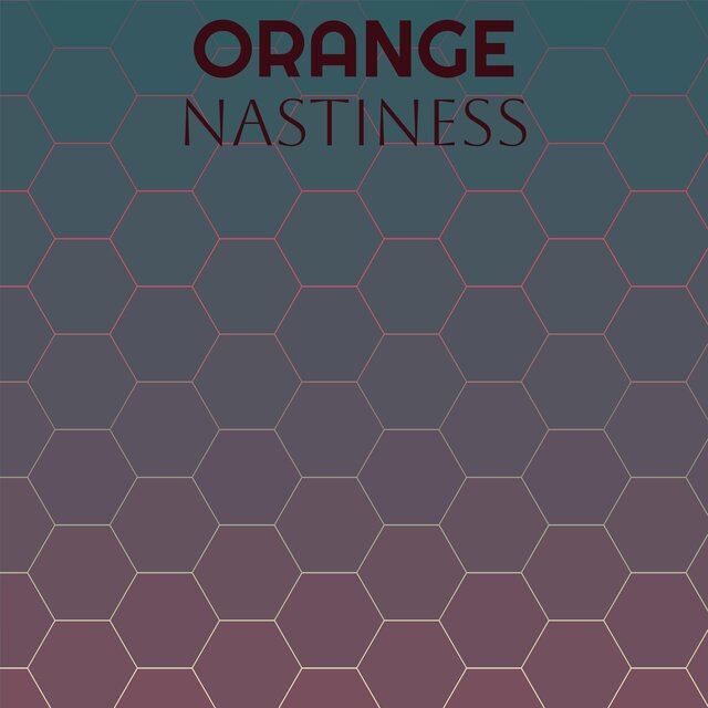 Orange Nastiness