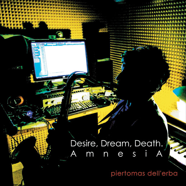 Desire, Dream, Death. Amnesia