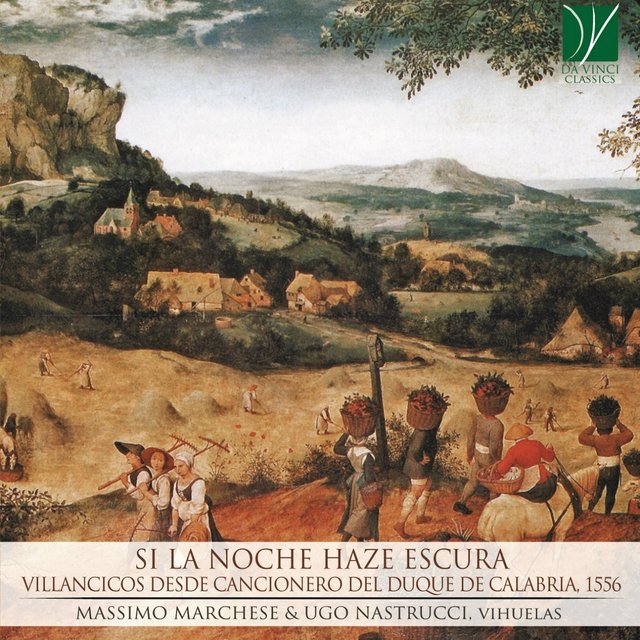 Si la Noche Haze Escura (Villancicos Desde Cancionero del Duque de Calabria, 1556)