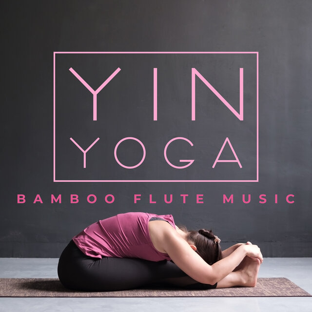Yin Yoga Bamboo Flute Music by Yin Yoga Music Collection on TIDAL