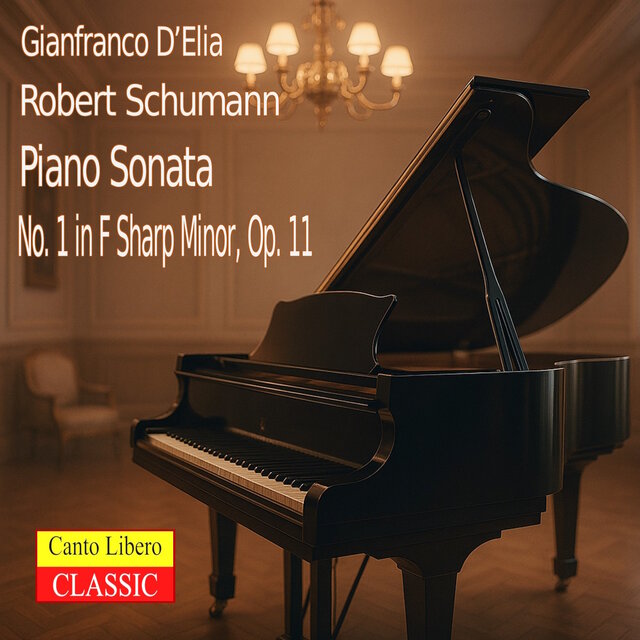 Schumann: Piano Sonata No. 1 in F Sharp Minor, Op. 11