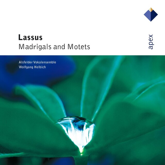 Lassus : Madrigals & Motets  -  Apex