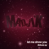 Let Me Show You (Madji'k Tanzibass Edit)