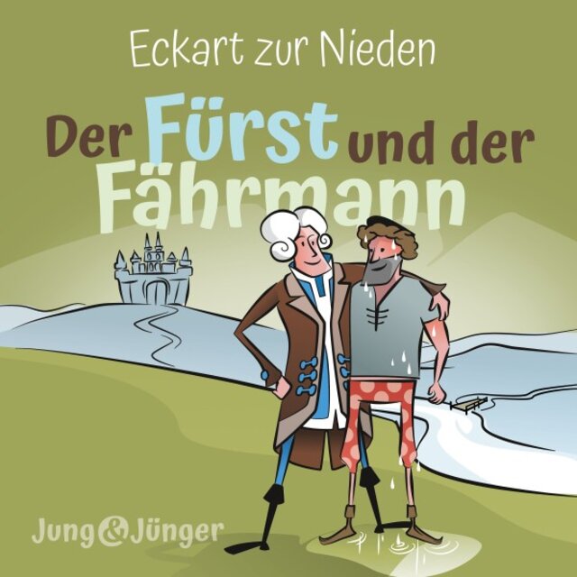 Der Fürst und der Fährmann (Band 1 der Kinderbuchreihe »Jung und Jünger«)