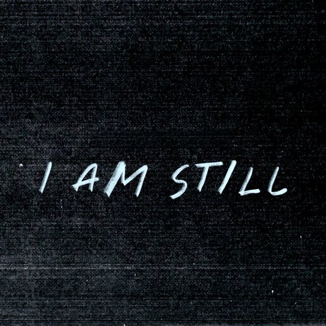 I Am Still