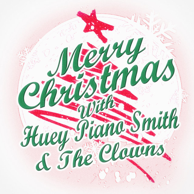 Merry Christmas with Huey Piano Smith & The Clowns