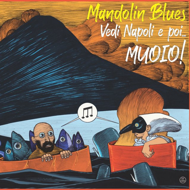 Mandolin Blues: Vedi Napoli e Poi... Muoio!