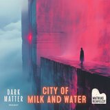 City of Milk and Water