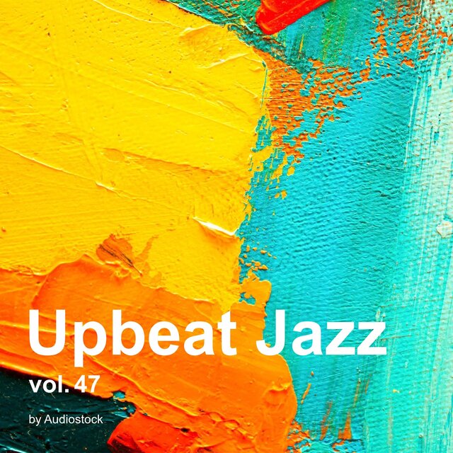 Upbeat Jazz, Vol. 47 -Instrumental BGM- by Audiostock