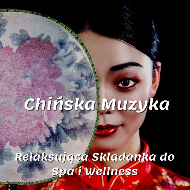 Chińska Muzyka, Relaksująca Składanka do Spa i Wellness