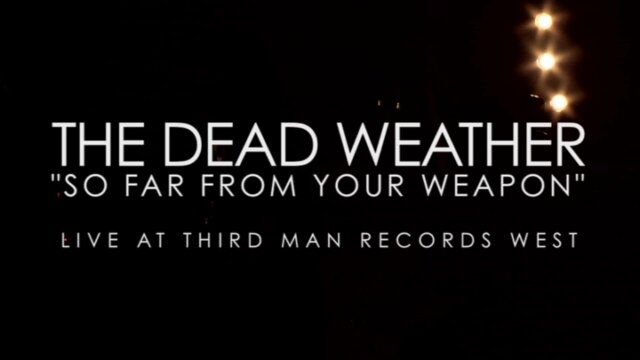 So Far from Your Weapon (Live at Third Man Records West)