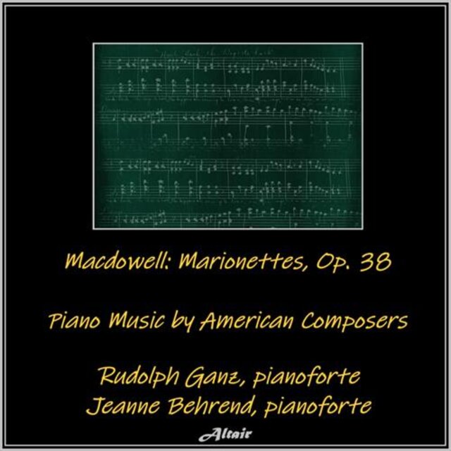Macdowell: Marionettes, OP. 38 - Piano Music by American Composers (Live)