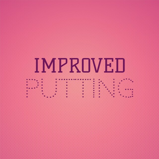 Improved Putting