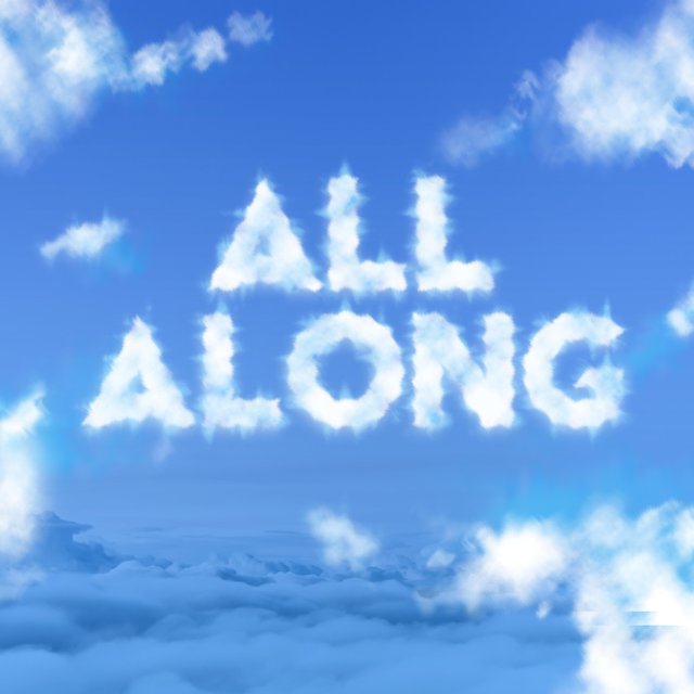 All Along