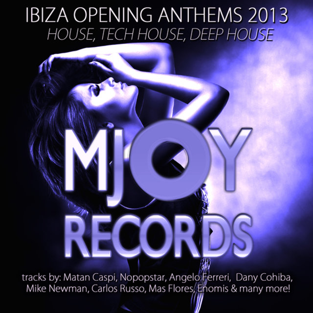 Ibiza Opening Anthems 2013 - House, Tech House, Deep House