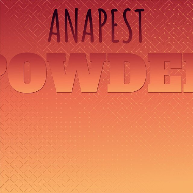 Anapest Powder