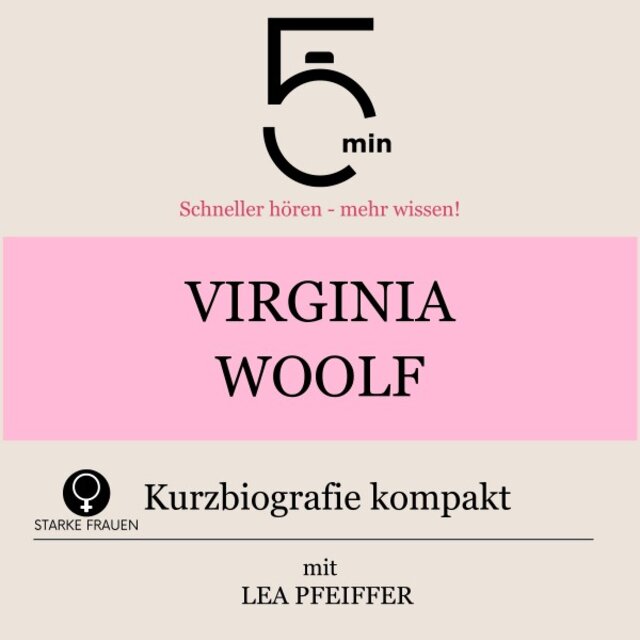 Virginia Woolf: Kurzbiografie kompakt (5 Minuten: Schneller hören - Mehr wissen!)
