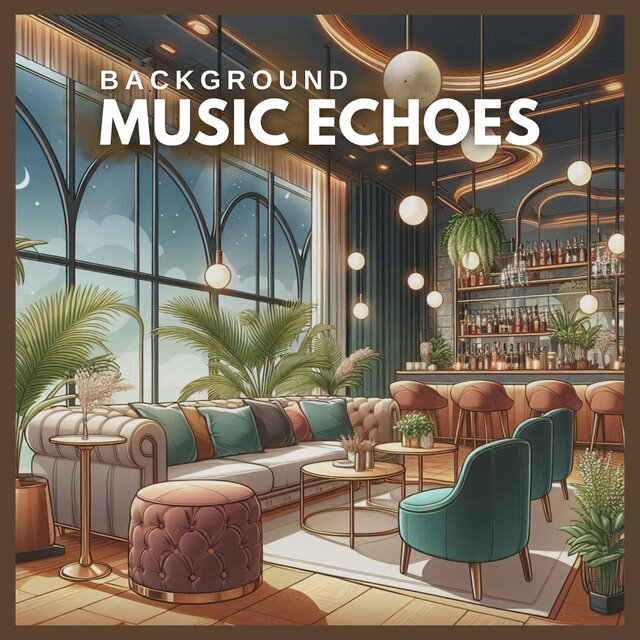 Background Music Echoes