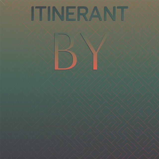 Itinerant By