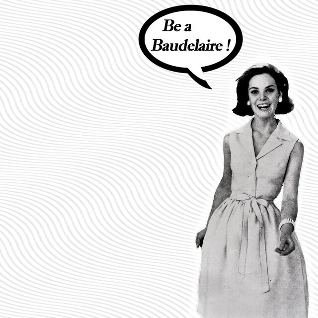 Be a Baudelaire!