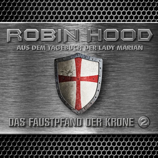 Folge 2: Aus dem Tagebuch der Lady Marian - Das Faustpfand der Krone