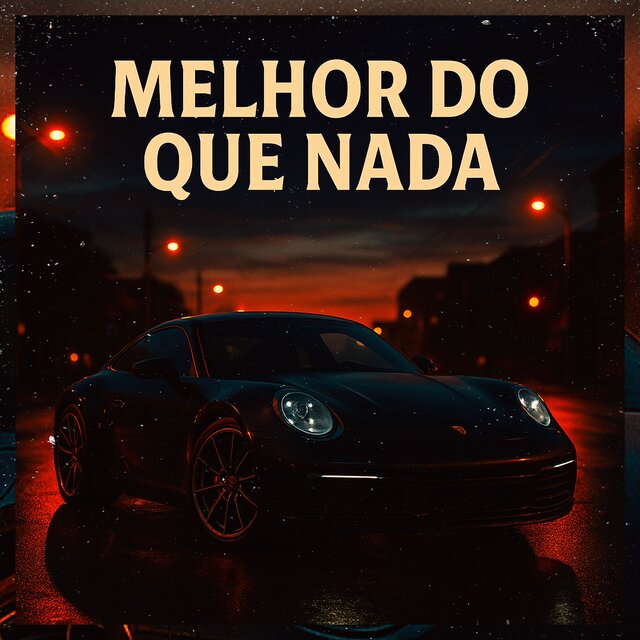 MELHOR DO QUE NADA