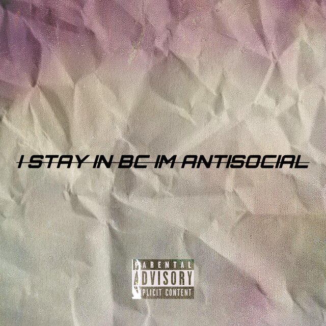 I STAY IN BC IM ANTISOCIAL !