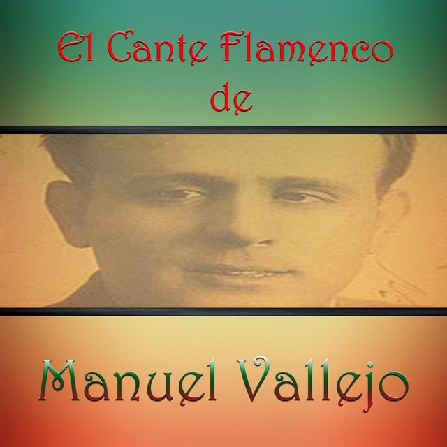 El Cante Flamenco de Manuel Vallejo