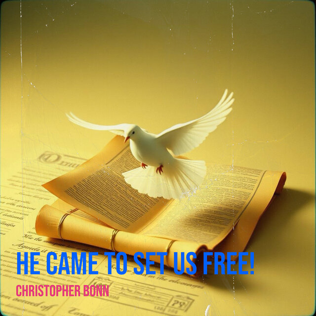 He Came to Set Us Free!