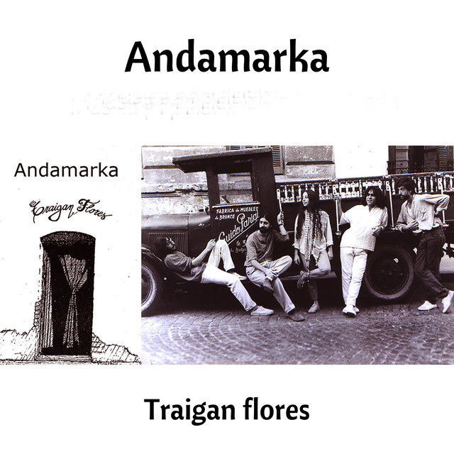 Andamarka - Traigan Flores
