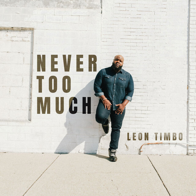 Never Too Much