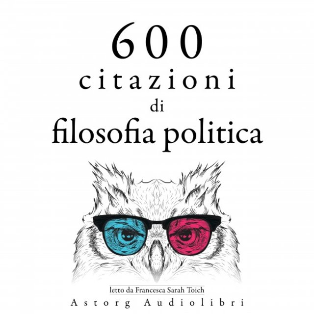 600 citazioni di filosofia politica (Le migliori citazioni)