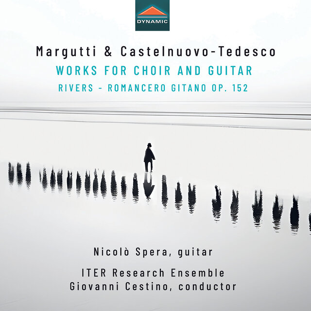 Corrado Margutti & Castelnuovo-Tedesco: Works for Choir & Guitar