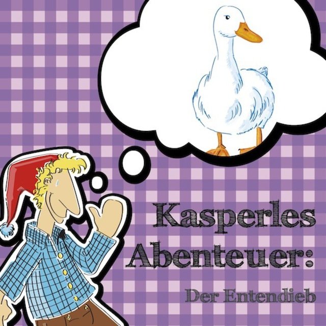 Kasperles Abenteuer: Der Entendieb