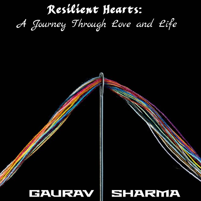 Resilient Hearts: a Journey Through Love and Life