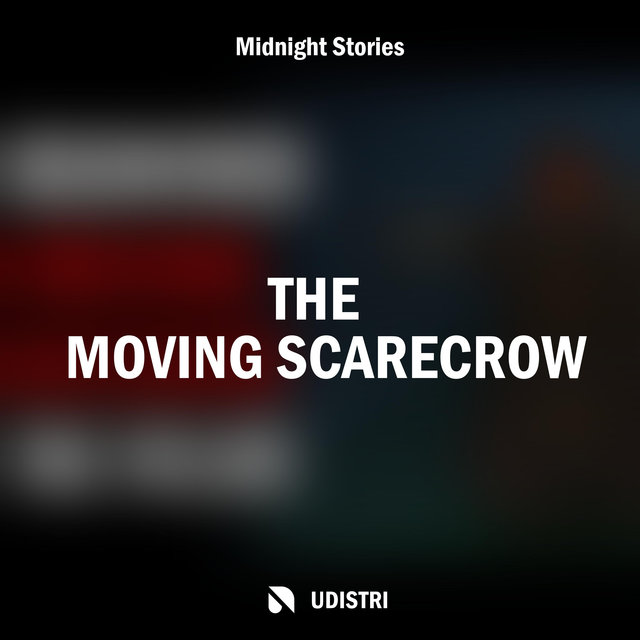 The Moving Scarecrow