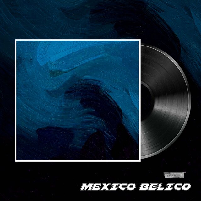 Mexico Belico (Instrumental Version)