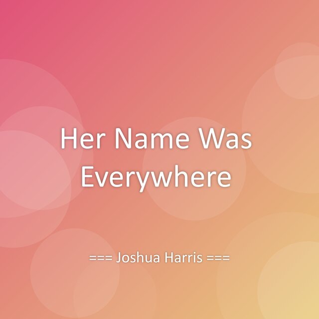 Her Name Was Everywhere